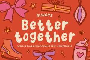 Better Together Fonts & Illustration